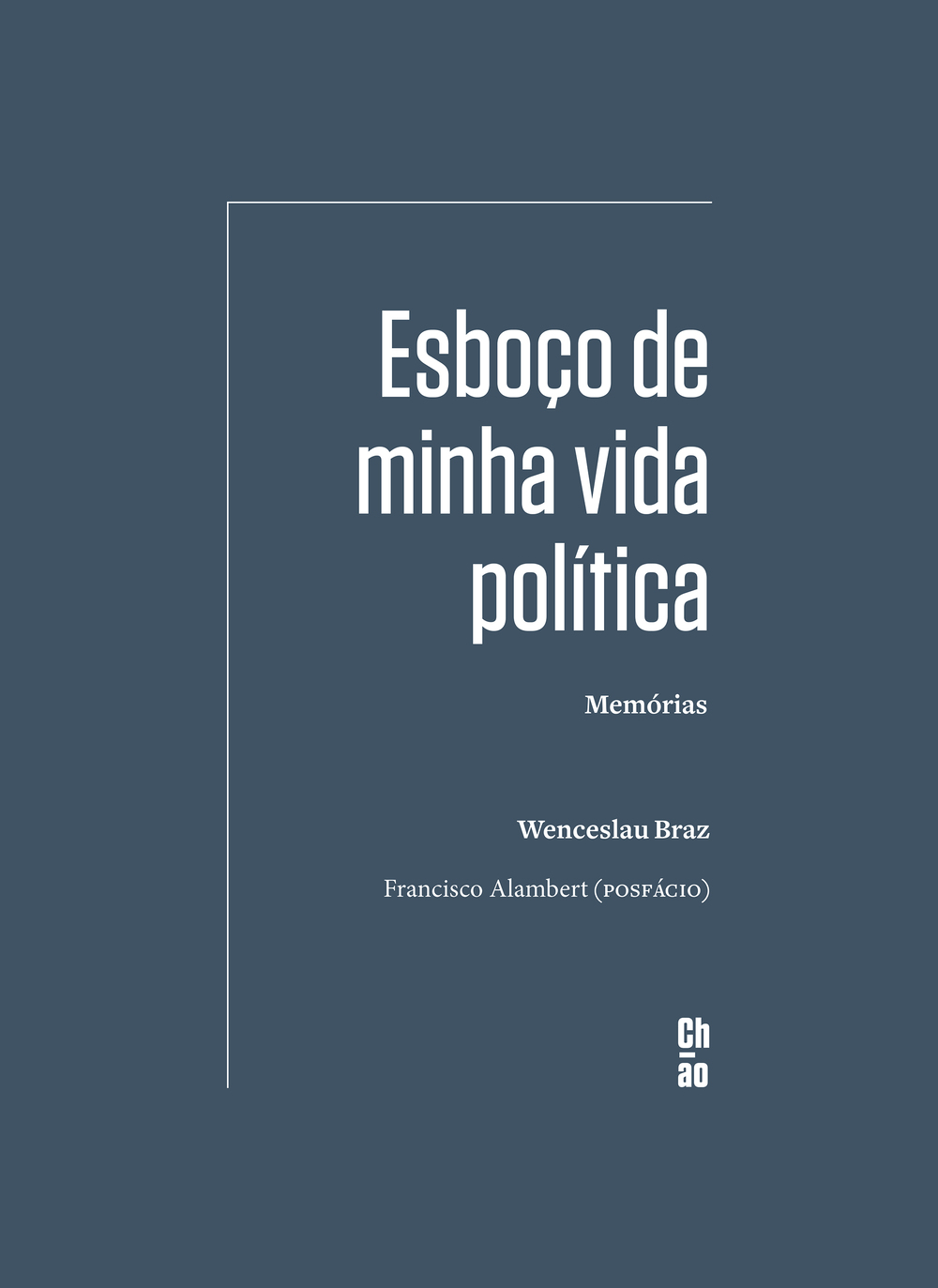 Esboço de minha vida política: memórias