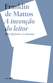 A invenção do leitor: Dom Quixote e o romance